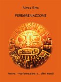 Peregrinazioni - Amore, trasformazione e... altri mondi (eBook, PDF)