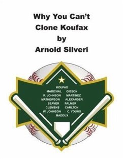 Why You Can't Clone Koufax (eBook, ePUB) - Silveri, Arnold