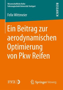 Ein Beitrag zur aerodynamischen Optimierung von Pkw Reifen - Wittmeier, Felix