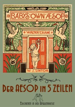 The Baby's Own Aesop / Der Aesop in fünf Zeilen - Crane, Walter; Linton, William James; Polentz, Wolfgang von