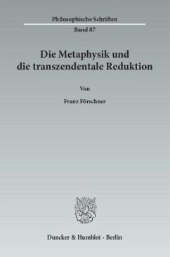 Die Metaphysik und die transzendentale Reduktion - Förschner, Franz