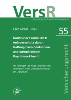 Karlsruher Forum 2014: Anlegerschutz durch Haftung nach deutschem und europäischem Kapitalmarktrecht - Langenbucher, Katja;Heiss, Helmut