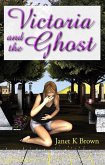 Victoria and the Ghost (eBook, ePUB) Victoria and the Ghost (eBook, ePUB)