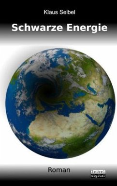 Schwarze Energie - Seibel, Klaus Schwarze Energie - Seibel, Klaus