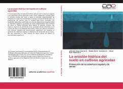 La erosión hídrica del suelo en cultivos agrícolas - Huerta O., José de Jesus;Guevara G., Rubén Darío;Mancilla V., Oscar Raúl