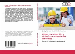 Clima, satisfacción y violencia en ambientes laborales: Temas de psicología organizacional