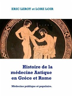 Histoire de la Médecine, Antique (eBook, ePUB) - Leroy, Eric; Loir, Lore