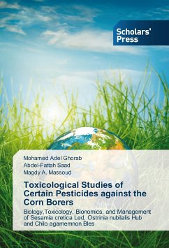 Toxicological Studies of Certain Pesticides against the Corn Borers - Ghorab, Mohamed Adel;Saad, Abdel-Fattah;Massoud, Magdy A.