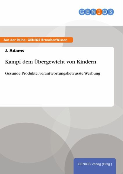 Kampf dem Übergewicht von Kindern (eBook, PDF) Kampf dem Übergewicht von Kindern (eBook, PDF)