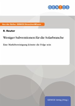 Weniger Subventionen für die Solarbranche (eBook, ePUB) - Reuter, R.