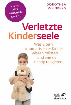 Verletzte Kinderseele (Fachratgeber Klett-Cotta) (eBook, PDF) - Weinberg, Dorothea