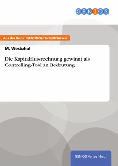 Die Kapitalflussrechnung gewinnt als Controlling-Tool an Bedeutung (eBook, ePUB) - Westphal, M.