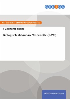 Biologisch abbaubare Werkstoffe (BAW) (eBook, ePUB) - Zeilhofer-Ficker, I.