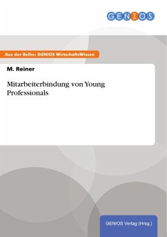 Mitarbeiterbindung von Young Professionals (eBook, ePUB) - Reiner, M.