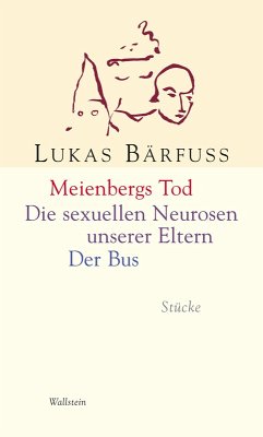 Meienbergs Tod / Die sexuellen Neurosen unserer Eltern / Der Bus (eBook, PDF) - Bärfuss, Lukas