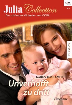Unverhofft zu dritt / Julia Collection Bd.78 (eBook, ePUB) - Smith, Karen Rose