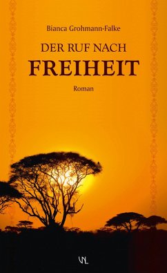 Der Ruf nach Freiheit (eBook, ePUB) - Grohmann-Falke, Bianca