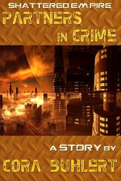 Partners in Crime (Shattered Empire, #6) (eBook, ePUB) - Buhlert, Cora