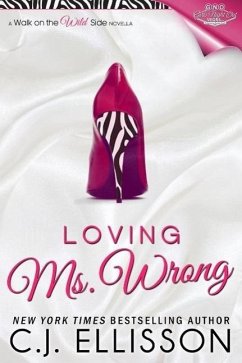 Loving Ms. Wrong (Walk on the Wild Side: Best Friends, #2) (eBook, ePUB) - Ellisson, C. J.