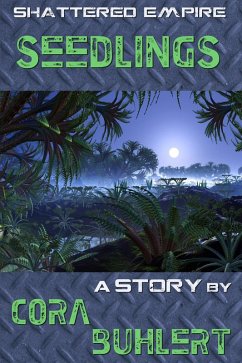 Seedlings (Shattered Empire, #3) (eBook, ePUB) - Buhlert, Cora