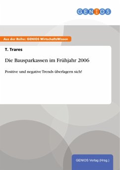 Die Bausparkassen im Frühjahr 2006 (eBook, PDF) - Trares, T.