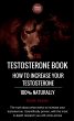 The testosterone book: How to increase... - Bild 1