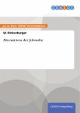 Alternativen der Jobsuche (eBook, PDF) Alternativen der Jobsuche (eBook, PDF)