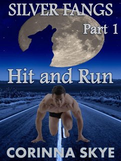 Hit and Run: Silverfangs #1 (BBW Werewolf Erotica, #1) (eBook, ePUB) - Skye, Corinna Hit and Run: Silverfangs #1 (BBW Werewolf Erotica, #1) (eBook, ePUB) - Skye, Corinna