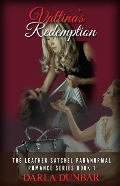 Valtina's Redemption (The Leather Satchel Paranormal Romance Series, #1) (eBook, ePUB) - Dunbar, Darla