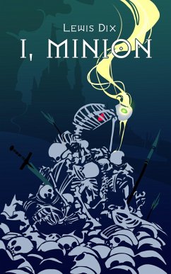 I, Minion (The Minion Chronicles, #1) (eBook, ePUB) - Dix, Lewis