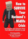 How To Survive Your Husband's Midlife Crisis: Strategies and Stories from The Midlife Wives Club (eBook, ePUB)