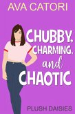 Chubby, Charming, and Chaotic (Plush Daisies: BBW Romance) (eBook, ePUB)