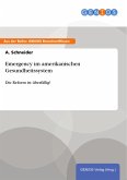 Emergency im amerikanischen Gesundheitssystem (eBook, ePUB) Emergency im amerikanischen Gesundheitssystem (eBook, ePUB)