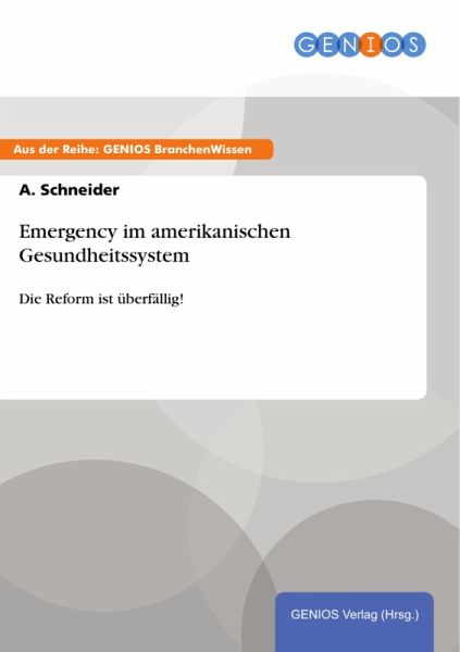 Emergency im amerikanischen Gesundheitssystem (eBook, ePUB) Emergency im amerikanischen Gesundheitssystem (eBook, ePUB)