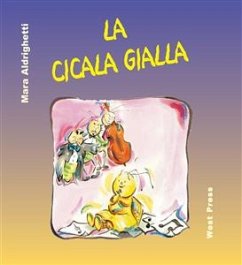 La Cicala Gialla (eBook, PDF) - Aldrighetti, Mara