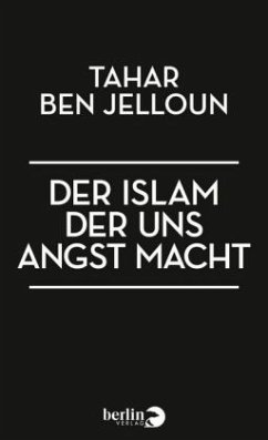 Der Islam der uns Angst macht - Jelloun, Tahar Ben
