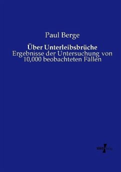 Über Unterleibsbrüche - Berge, Paul