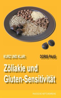 Kurz und klar: Zöliakie und Gluten-Sensitivität - Paas, Doris