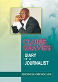 Close Shaves. Diary of a Journalist