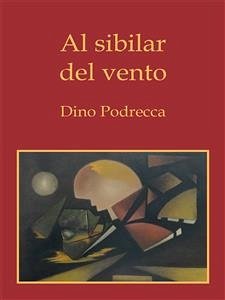 Al sibilar del vento (eBook, ePUB) - Podrecca, Dino