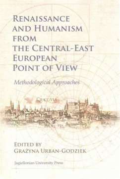 Renaissance and Humanism from the Central-East European Point of View - Methodological Approaches - Urban-Godziek, Grazyna