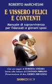 E vissero felici e contenti. Manuale di sopravvivenza per fidanzati e giovani sposi E vissero felici e contenti. Manuale di sopravvivenza per fidanzati e giovani sposi