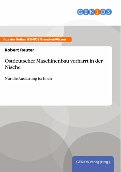Ostdeutscher Maschinenbau verharrt in der Nische (eBook, ePUB) - Reuter, Robert