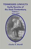 Tennessee Convicts: Early Records of the State Penitentiary 1831-1850. Volume 1