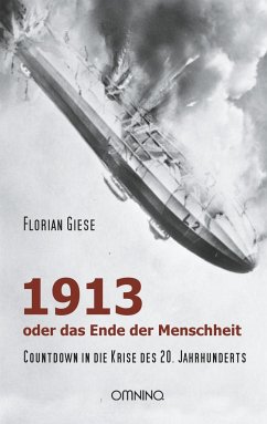 1913 - oder das Ende der Menschheit - Giese, Florian