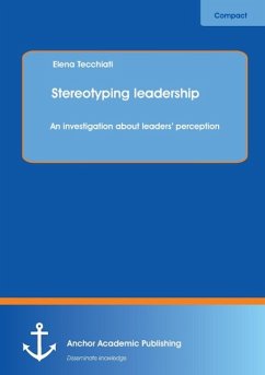 Stereotyping leadership: An investigation about leaders¿ perception - Tecchiati, Elena