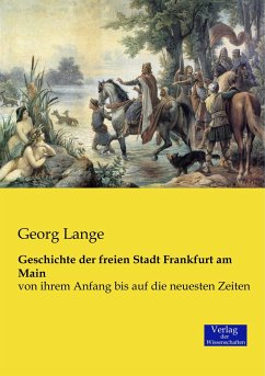 Geschichte der freien Stadt Frankfurt am Main - Lange, Georg