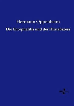 Die Encephalitis und der Hirnabszess - Oppenheim, Hermann