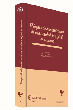 El órgano de administración de una sociedad de capital en concurso - Alonso Ureba, Alberto; Moreno Serrano, Enrique