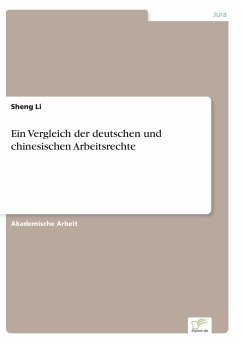 Ein Vergleich der deutschen und chinesischen Arbeitsrechte - Li, Sheng